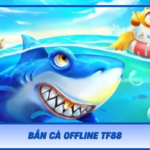 Ban Ca Offline Tf88