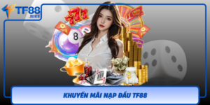 Khuyen Mai Nap Dau Tf88