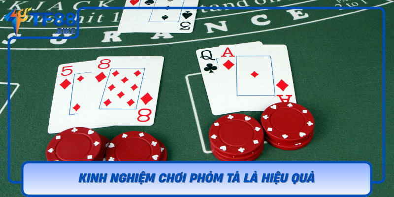 Kinh Nghiem Choi Phom Ta La Hieu Qua