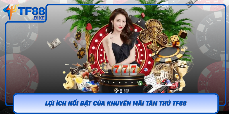 Loi Ich Noi Bat Cua Khuyen Mai Tan Thu Tf88