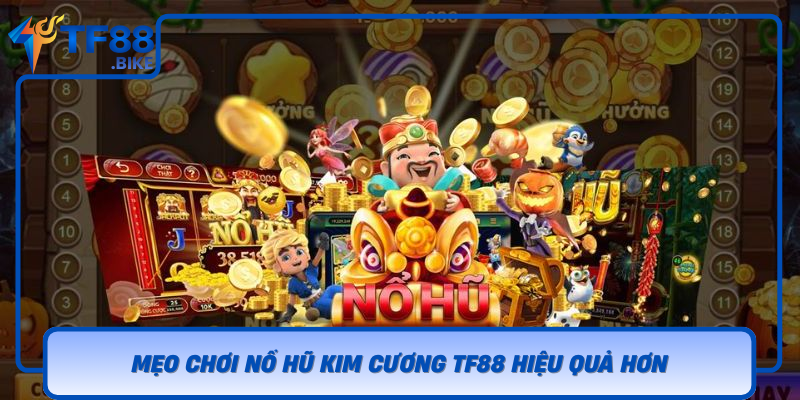 Meo Choi No Hu Kim Cuong Tf88 Hieu Qua Hon