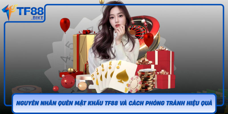 Nguyen Nhan Quen Mat Khau Tf88 Va Cach Phong Tranh Hieu Qua