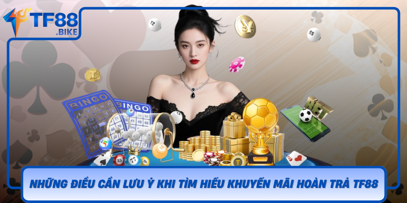 Nhung Dieu Can Luu Y Khi Tim Hieu Khuyen Mai Hoan Tra Tf88