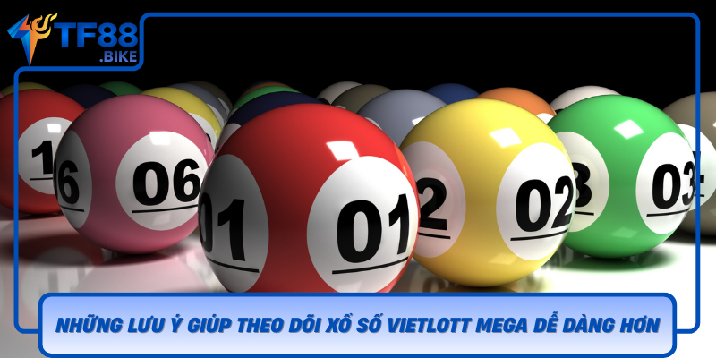 Nhung Luu Y Giup Theo Doi Xo So Vietlott Mega De Dang Hon