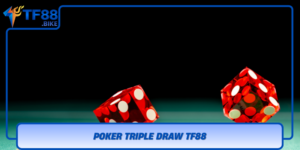 Poker Triple Draw Tf88