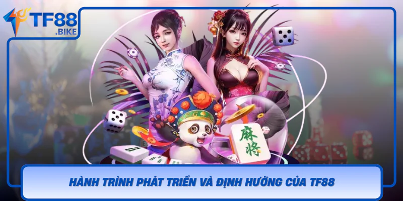 Hanh Trinh Phat Trien Va Dinh Huong Cua Tf88